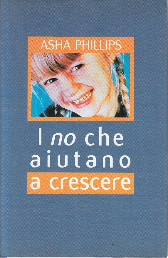 I no che aiutano a crescere - Asha Phillips - Mondolibri - JXS136