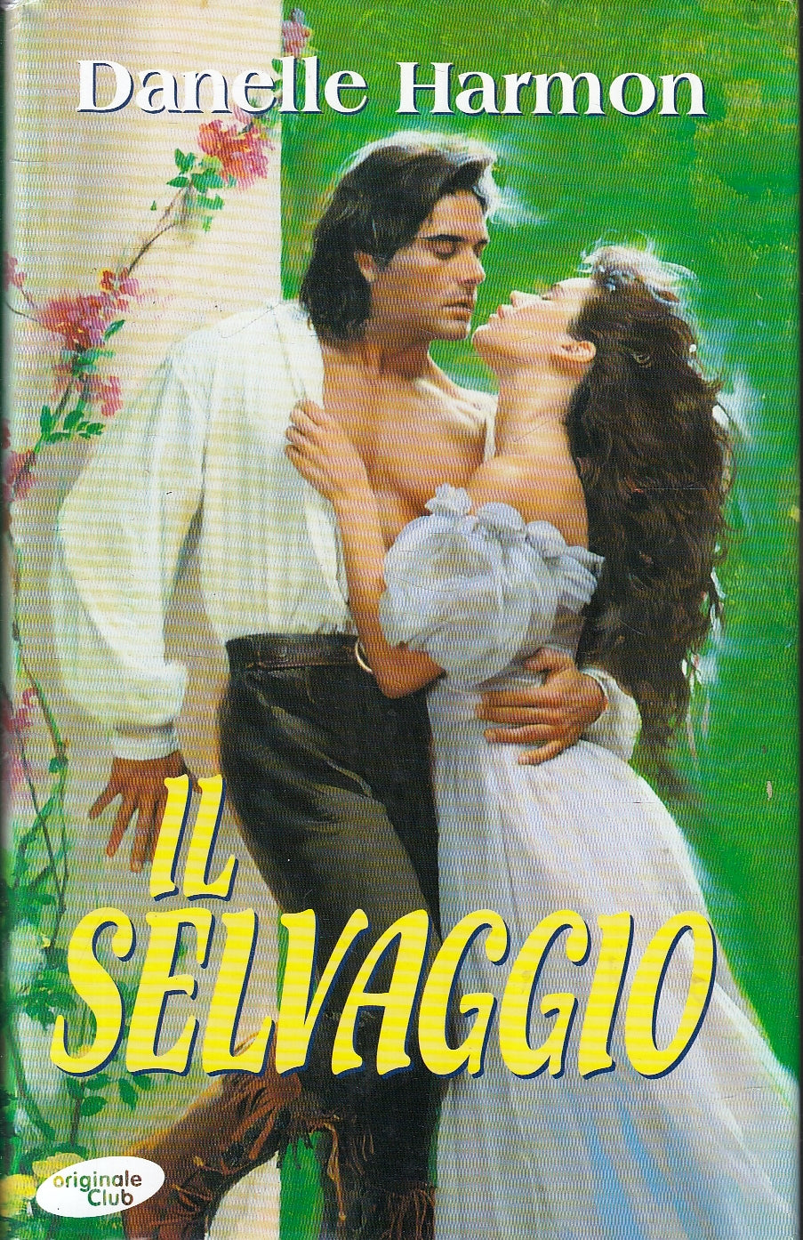 IL SELVAGGIO - DANELLE HARMON - ORIGINALE CLUB --- 2001 - CS- YFS171