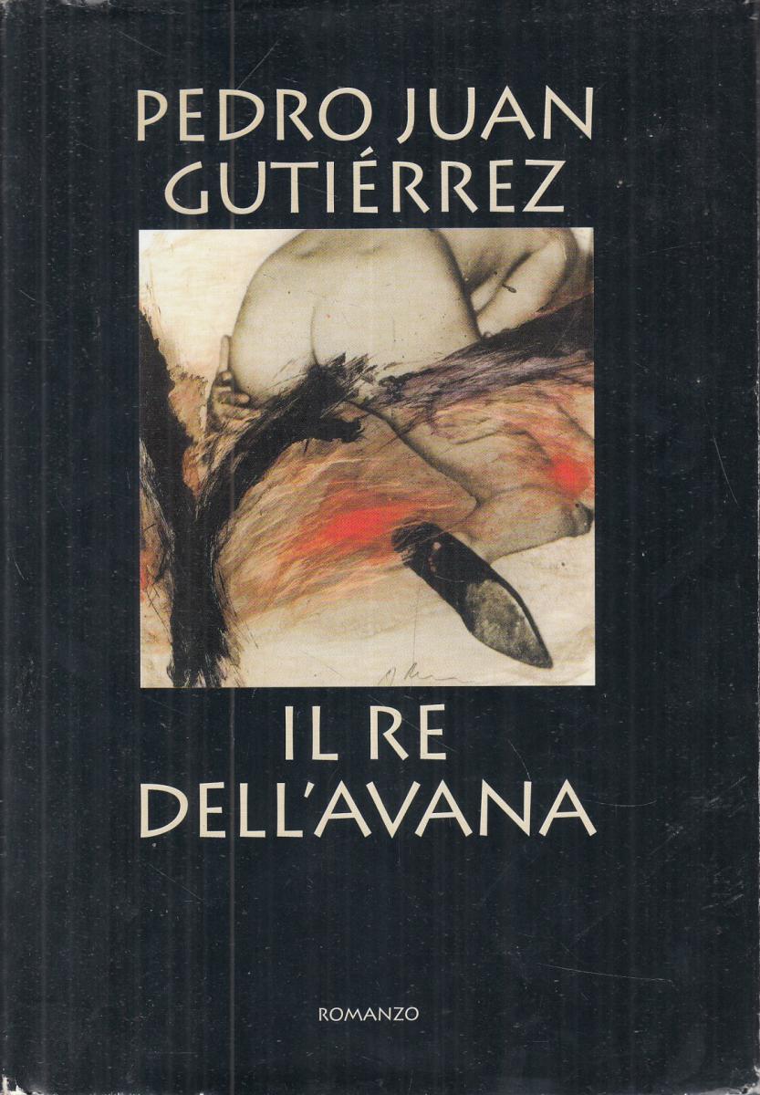 LN2- IL RE DELL'AVANA - PEDRO JUAN GUTIERREZ - MONDOLIBRI - CS- JXS9