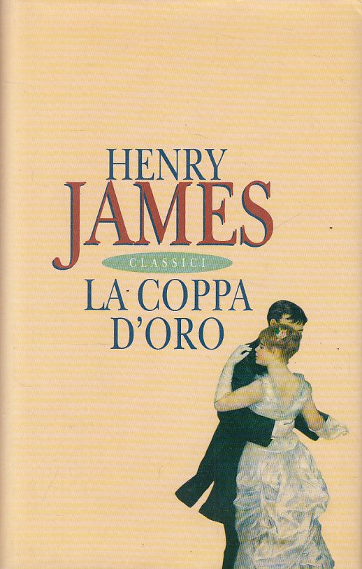 LN- LA COPPA D'ORO - HENRY JAMES - MONDOLIBRI - CLASSICI -- 2000 - CS - ZFS1