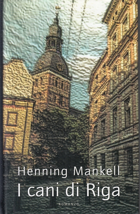 I CANI DI RIGA - HENNING MANKELL - MONDOLIBRI - CS- JXS92
