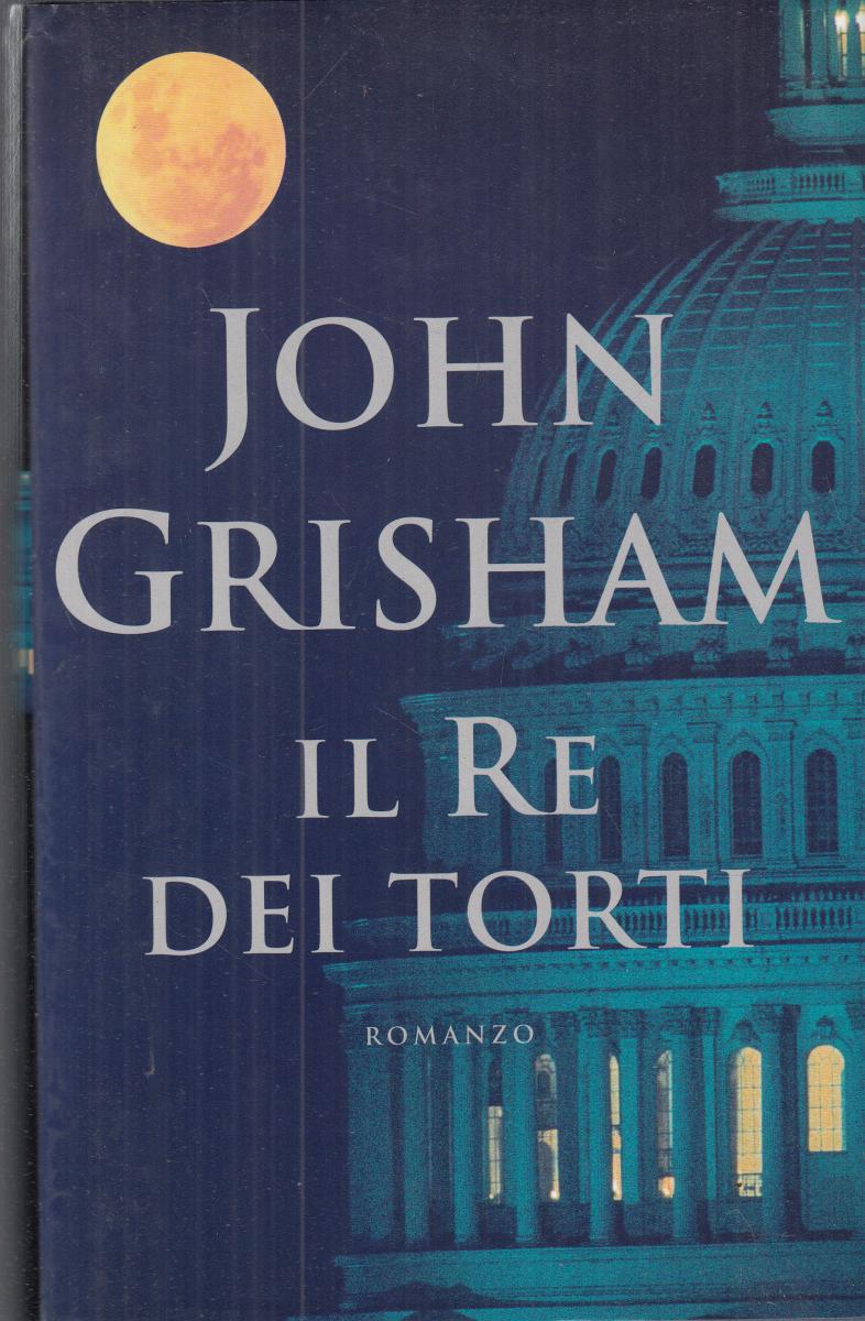 IL RE DEI TORTI - JOHN GRISHAM - MONDOLIBRI - CS- JXS99