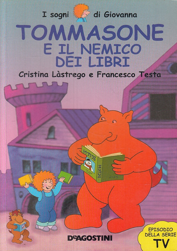 LB- SOGNI GIOVANNA TOMMASONE E IL NEMICO DEI LIBRI-- DeAGOSTINI- 2003- B- ZFS325