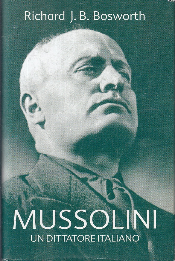 LS- MUSSOLINI UN DITTATORE ITALIANO - BOSWORTH - MONDOLIBRI --- 2002- CS- ZFS158