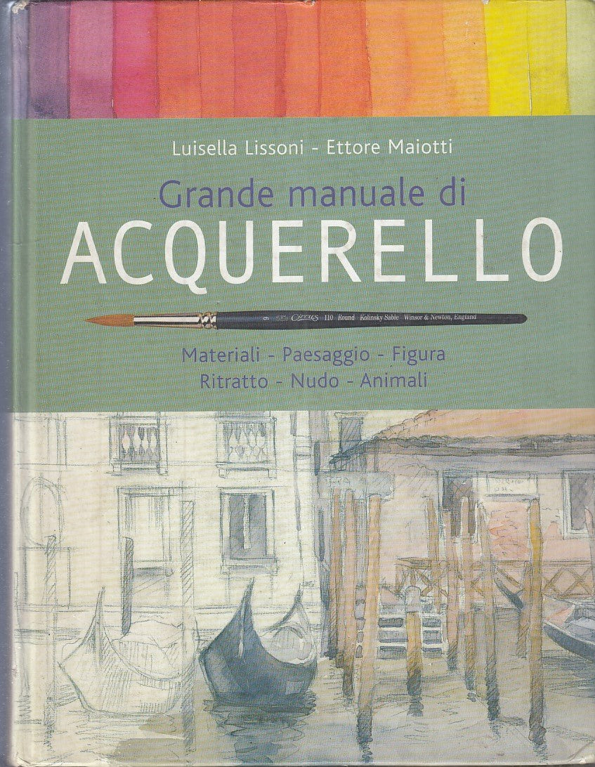 LT- GRANDE MANUALE DI ACQUERELLO- LUISELLA LISSONI- RCS LIBRI--- 2005- C- YFS218