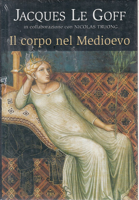 LS- IL CORPO NEL MEDIOEVO SIGILLATO- LE GOFF - MONDOLIBRI --- 2005 - CS - ZFS250