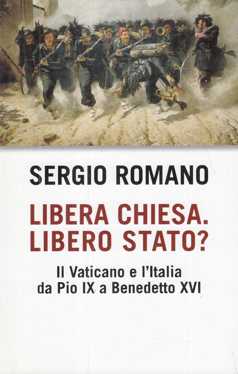 LN2- LIBERA CHIESA LIBERO STATO? PIO IX BENEDETTO XVI - SERGIO ROMANO- CS- JXS70