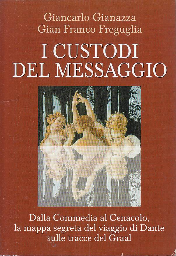 I custodi del messaggio - Gianazza Freguglia - Mondolibri - 2006 - ZFS138