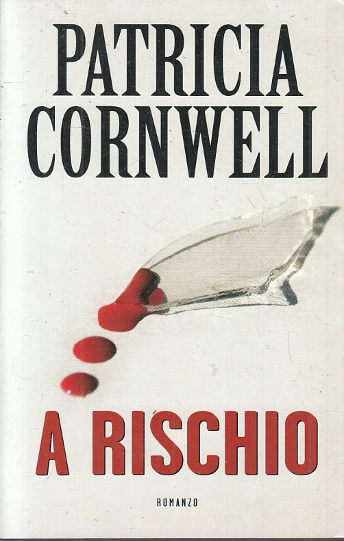 A RISCHIO - PATRICIA CORNWELL - MONDOLIBRI --- 2006 - B - JXS29