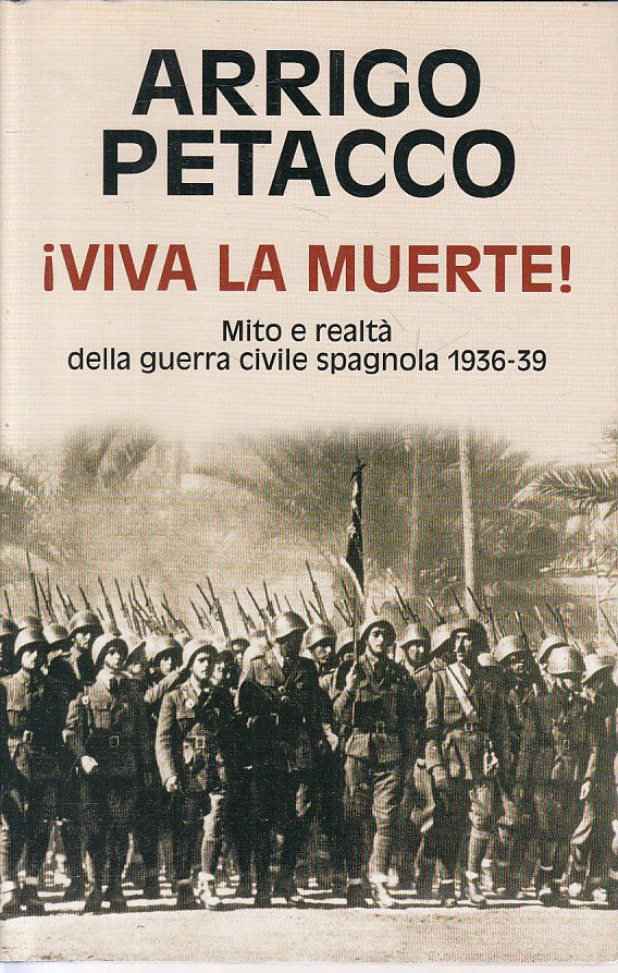 LS- VIVA LA MUERTE! GUERRA SPAGNOLA - PETACCO- MONDOLIBRI --- 2006 - CS - ZFS426