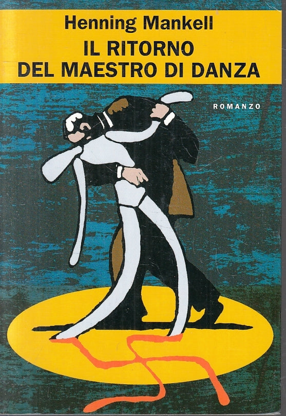 IL RITORNO DEL MAESTRO DI DANZA - HENNING AMANKELL - MONDOLIBRI - B - JXS92