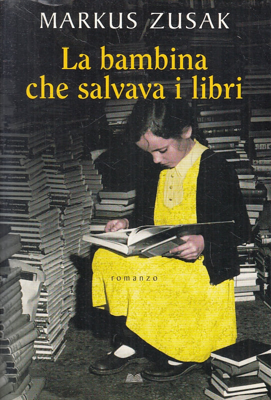 LN- LA BAMBINA CHE SALVAVA I LIBRI - MARKUS ZUSAK- MONDOLIBRI--- 2008- B- ZFS212