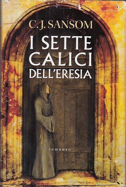 LN- I SETTE CALICI DELL'ERESIA - SANSOM - MONDOLIBRI --- 2008 - CS - YFS661