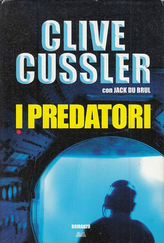LN2- I PREDATORI - CLIVE CUSSLER JACK DU BRUL - MONDOLIBRI - CS - JXS55