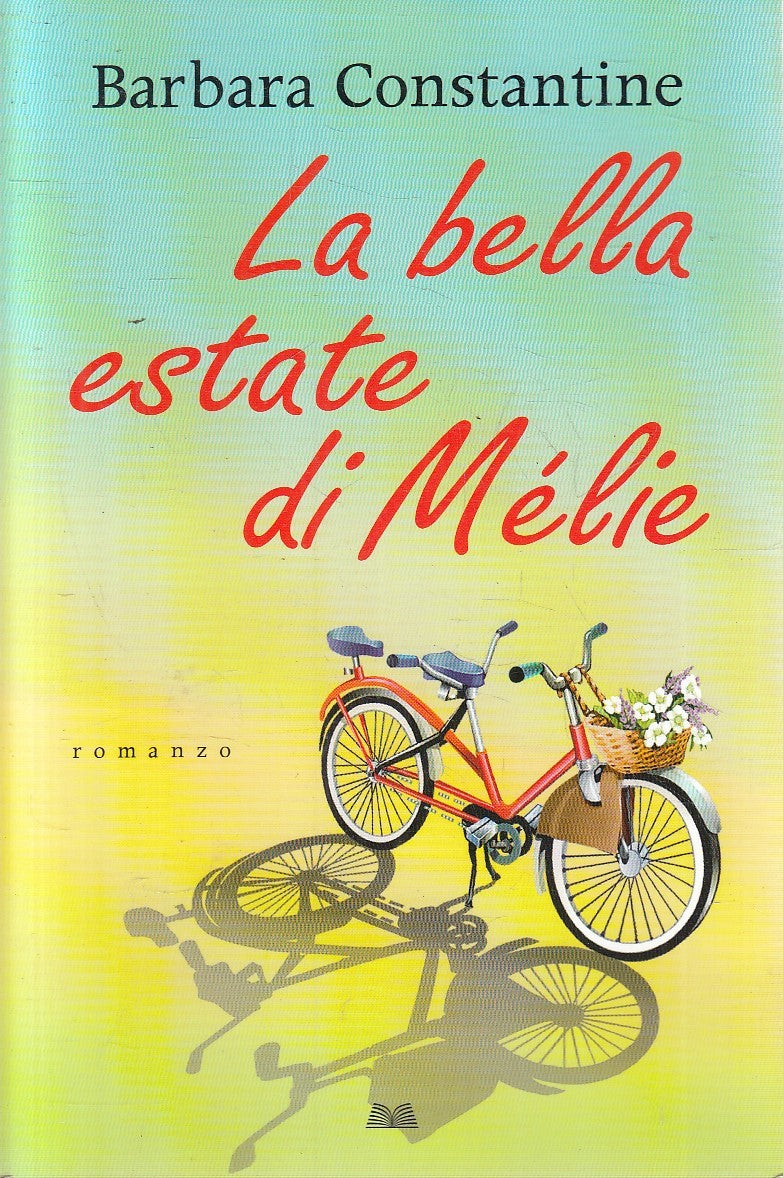 LA BELLA ESTATE DI MELIE - BARBARA CONSTANTINE - MONDOLIBRI - B - JXS305
