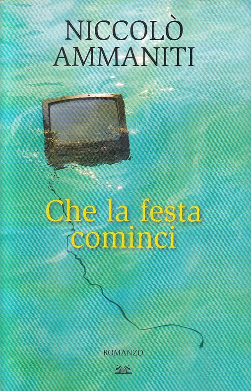 LN2- CHE LA FESTA COMINCI - AMMANITI - MONDOLIBRI - B - JXS192