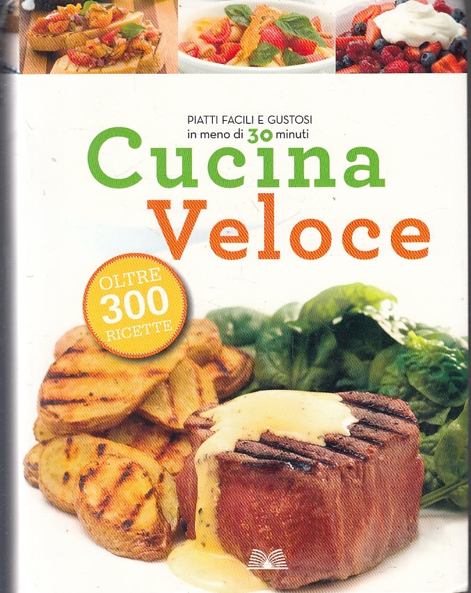 LK- CUCINA VELOCE PIATTI FACILI E GUSTOSI -- MONDOLIBRI --- 2009 - B - YFS41