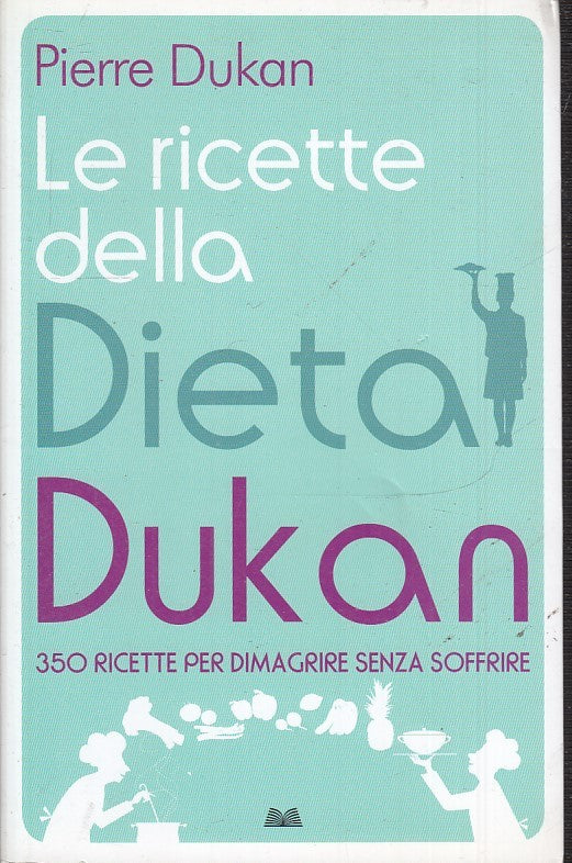 LN2- LE RICETTE DELLA DIETA DUKAN - PIERRE DUKAN - MONDOLIBRI - B - JXS32