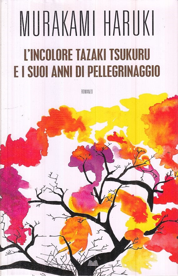 LN- INCOLORE TAZAKI TSUKURU ANNI PELLEGRINAGGIO-- MONDOLIBRI--- 2014- CS- ZFS266