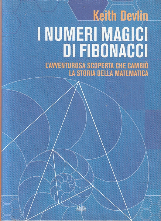 LZ- I NUMERI MAGICI DI FIBONACCI - KEITH DEVLIN - MONDOLIBRI--- 2012- CS- ZFS611