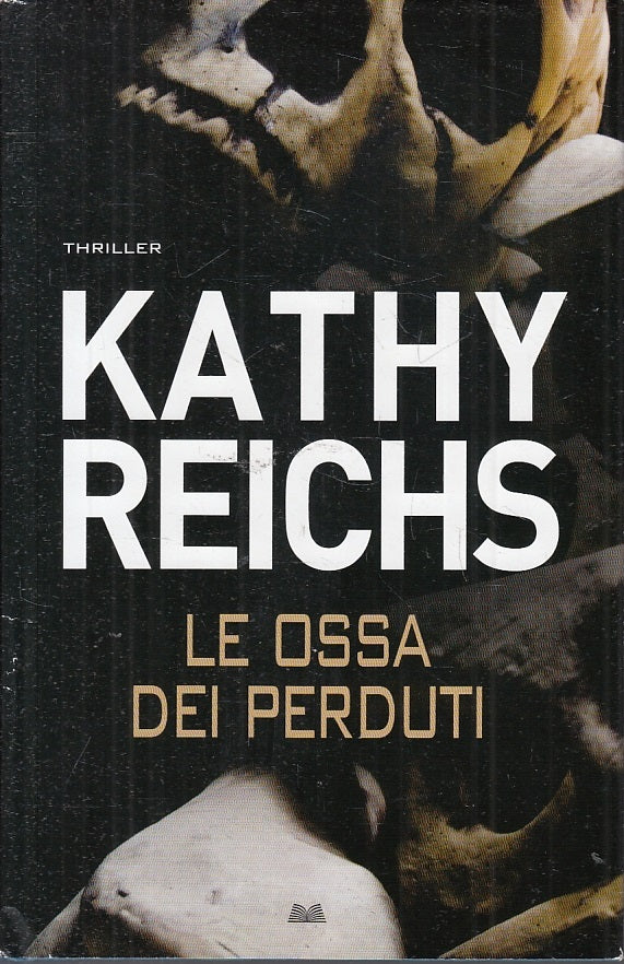 LN2- LE OSSA DEI PERDUTI - KATHY REICHS - MONDOLIBRI --- 2013 - CS - JXS11