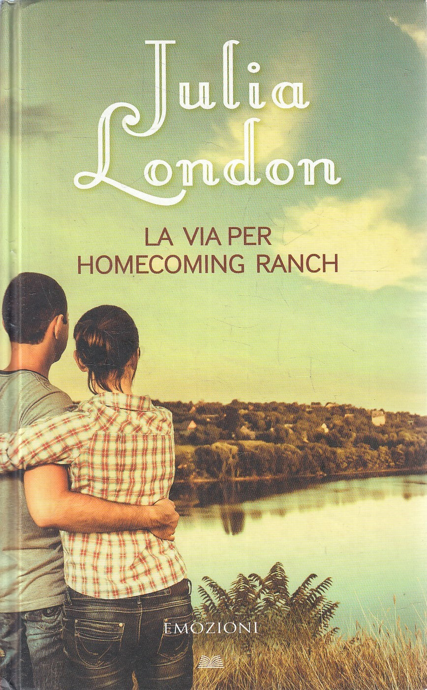 LA VIA PER HOMECOMING RANCH - JULIA LONDON - MONDOLIBRI EMOZIONI- C- JXS284