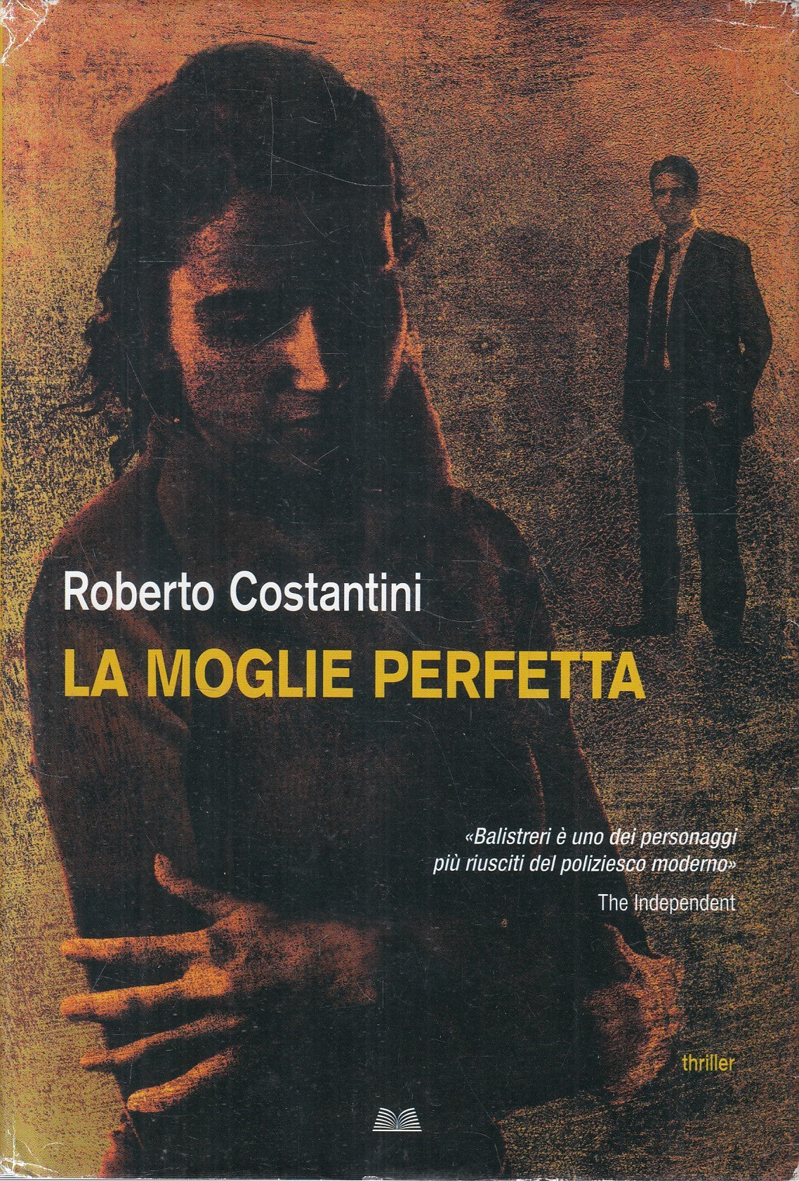 LN2- LA MOGLIE PERFETTA - ROBERTO COSTANTINI - MONDOLIBRI THRILLER - CS - JXS240