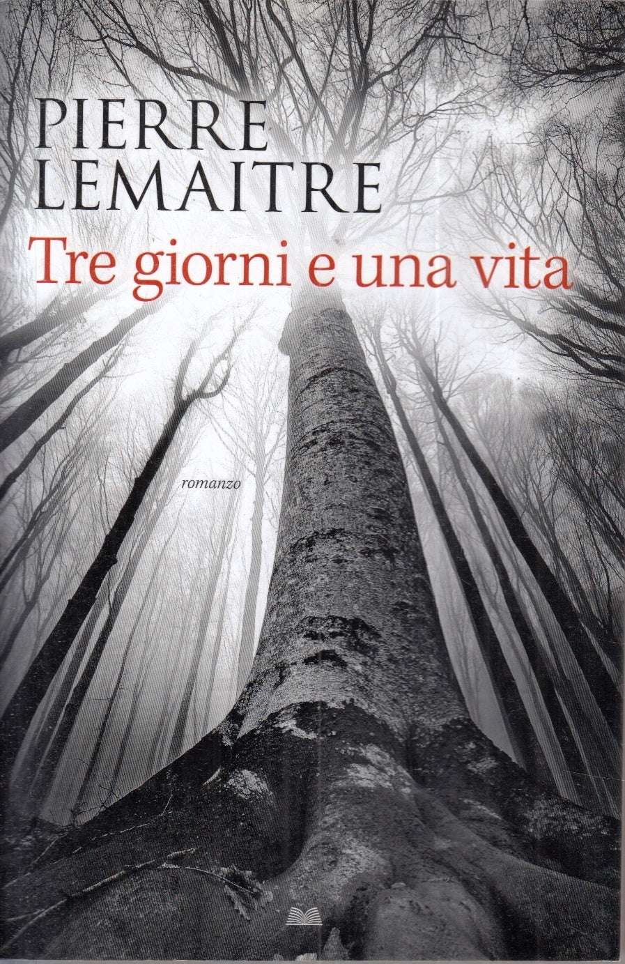 LN- TRE GIORNI E UNA VITA - PIERRE LEMAITRE - MONDOLIBRI --- 2016 - B- ZFS149
