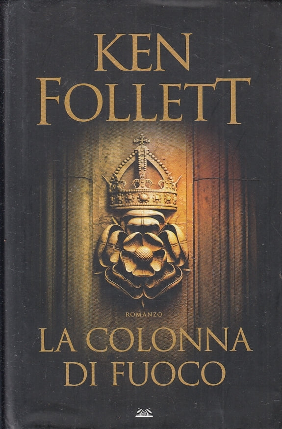 LN- LA COLONNA DI FUOCO - KEN FOLLETT - MONDOLIBRI --- 2017 - CS- ZFS462