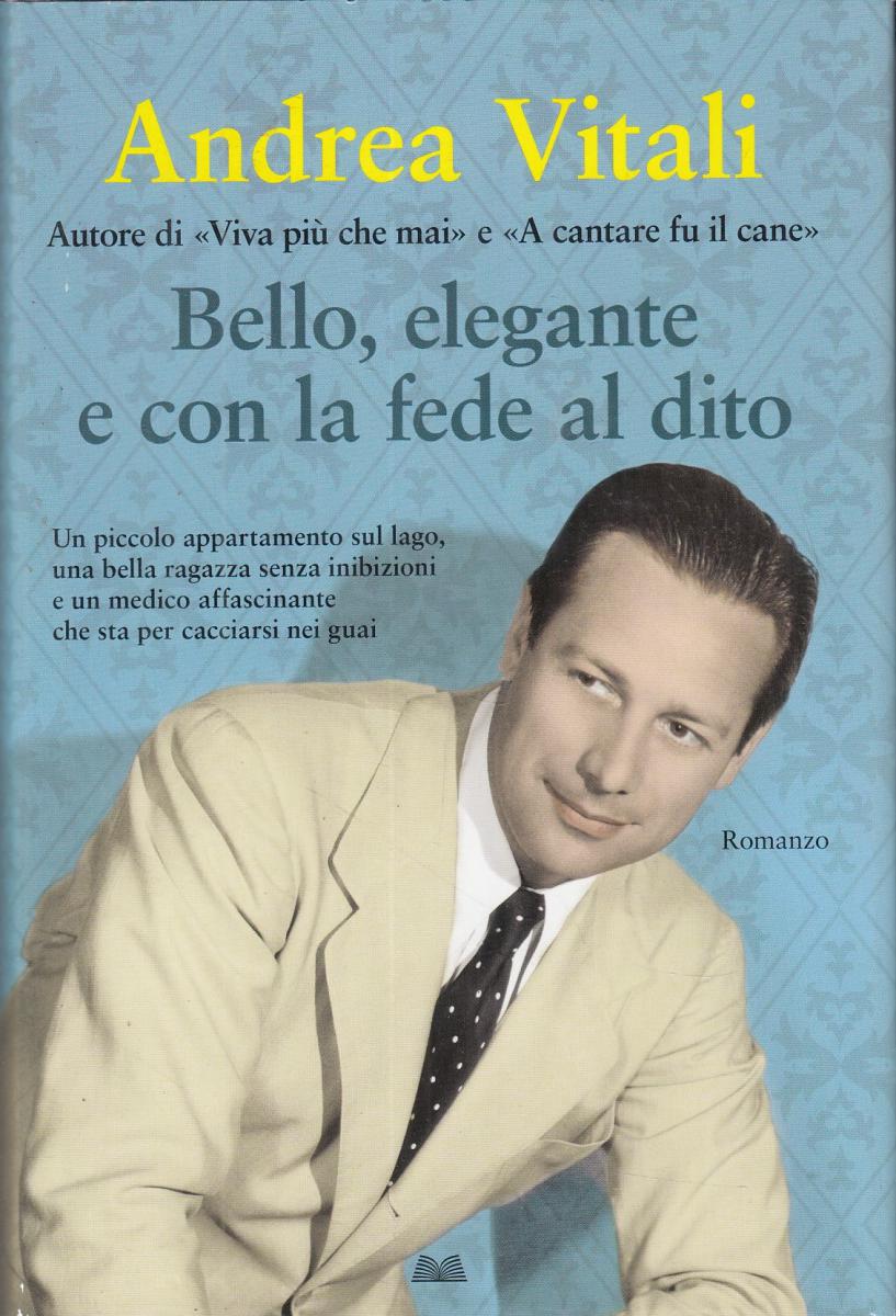 LN2- BELLO ELEGANTE E CON LA FEDE AL DITO - ANDREA VITALI- MONDOLIBRI- CS- JXS97