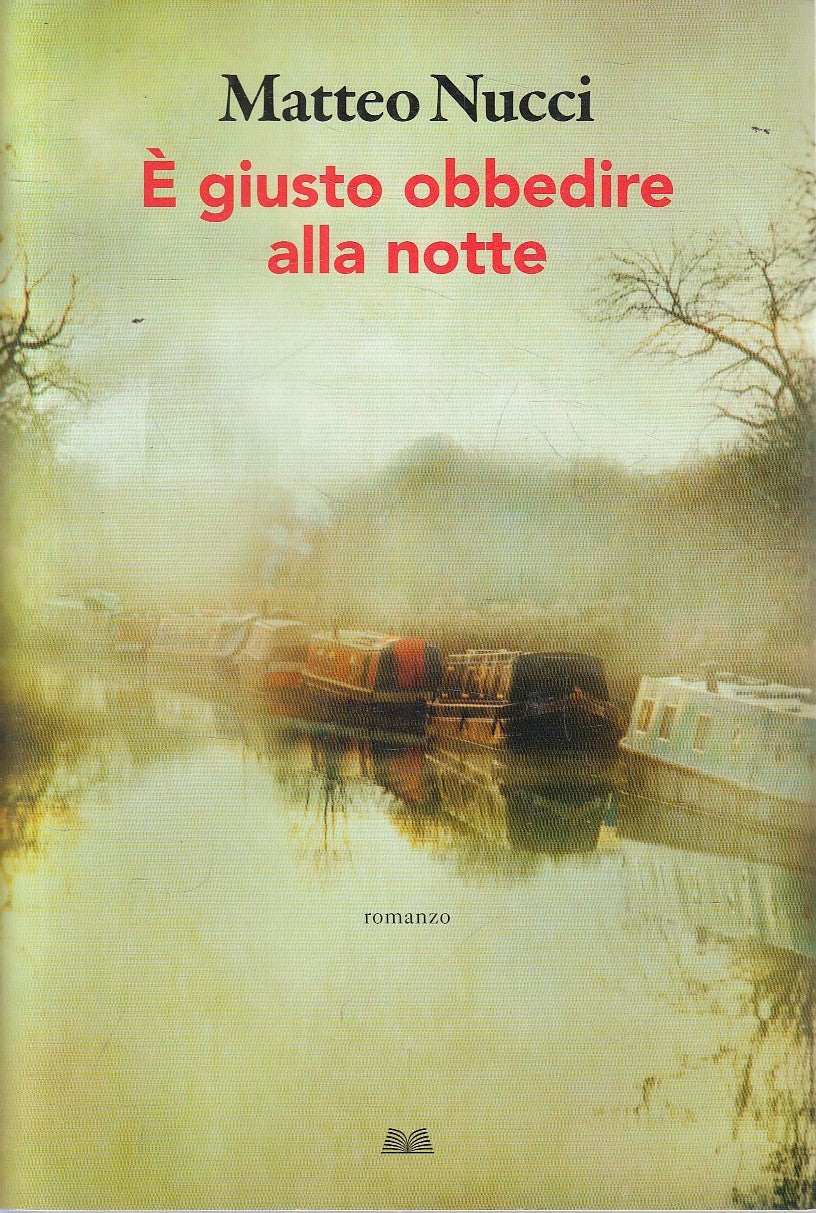 E' GIUSTO OBBEDIRE ALLA NOTTE - MATTEO NUCCI - MONDOLIBRI - B - JXS310