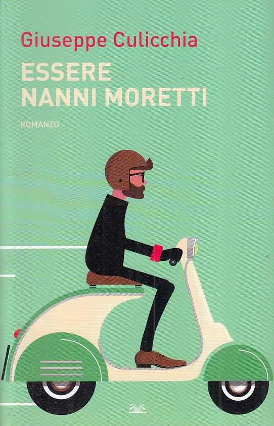 LN- ESSERE NANNI MORETTI - CULICCHIA - MONDOLIBRI --- 2017 - B - ZFS106