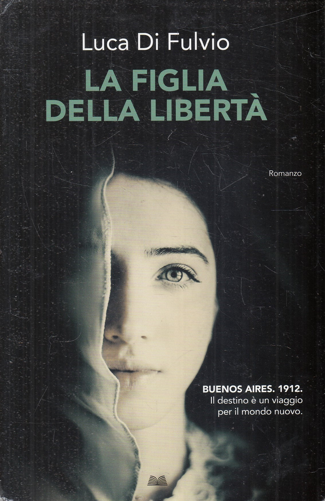 La figlia della liberta' - Luca Di Fulvio - Mondolibri - JXS329