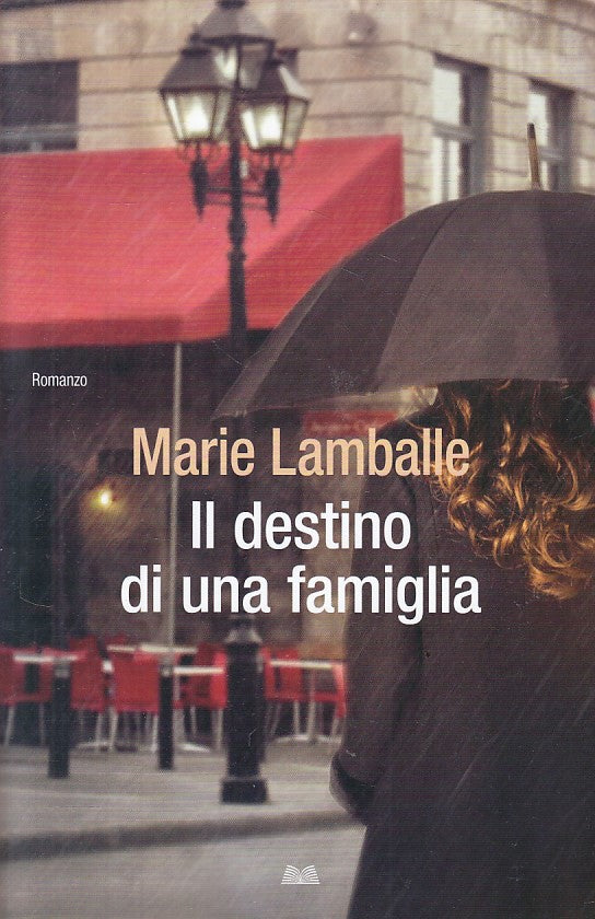 IL DESTINO DI UNA FAMIGLIA - LAMBALLE - MONDOLIBRI --- 2019 - B - YFS389