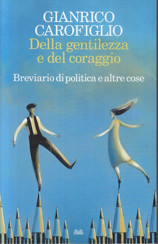 LZ- DELLA GENTILEZZA E DEL CORAGGIO - CAROFIGLIO - MONDOLIBRI--- 2020- B- ZFS471