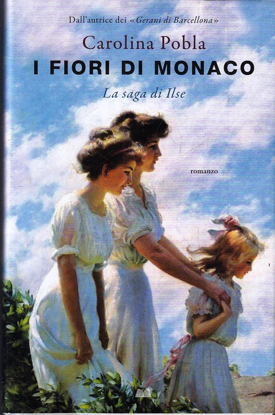 I FIORI DI MONACO SAGA DI ILSE- CAROLINA POBLA- MONDOLIBRI- 2022- CS- YFS165