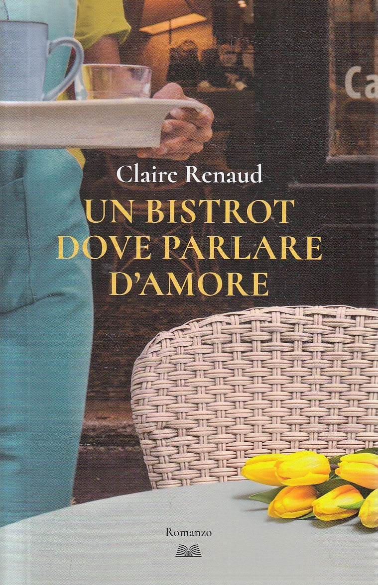 UN BISTROT DOVE PARLARE D'AMORE - CLAIRE RENAUD - MONDOLIBRI - B - JXS296