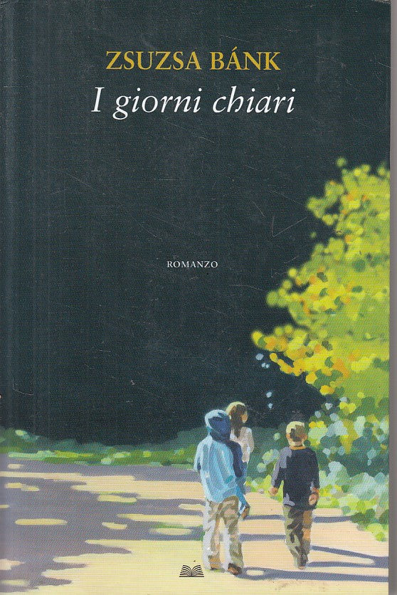LN- I GIORNI CHIARI - ZSUZSA BANK - MONDOLIBRI --- 2012 - B - ZFS543