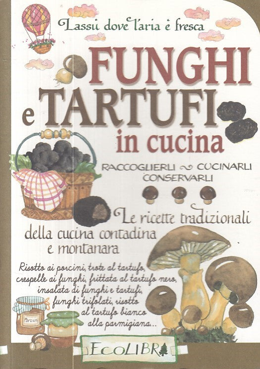 LK- FINGHI E TARTUFI CUCINA RICETTE TRADIZIONALI-- ECOLIBRI--- 2009 - B - ZFS606