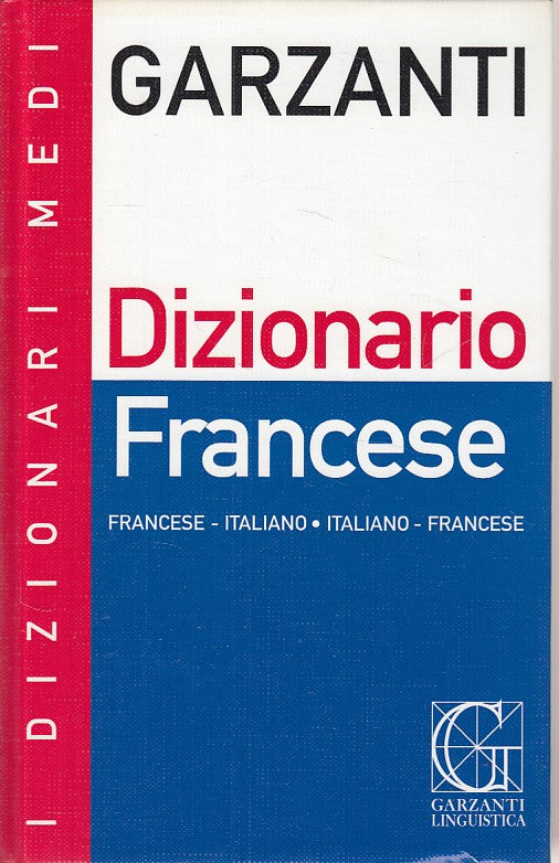 LZ- DIZIONARIO FRANCESE ITALIANO -- GARZANTI - LINGIUSTICA -- 2006 - C - YDS472