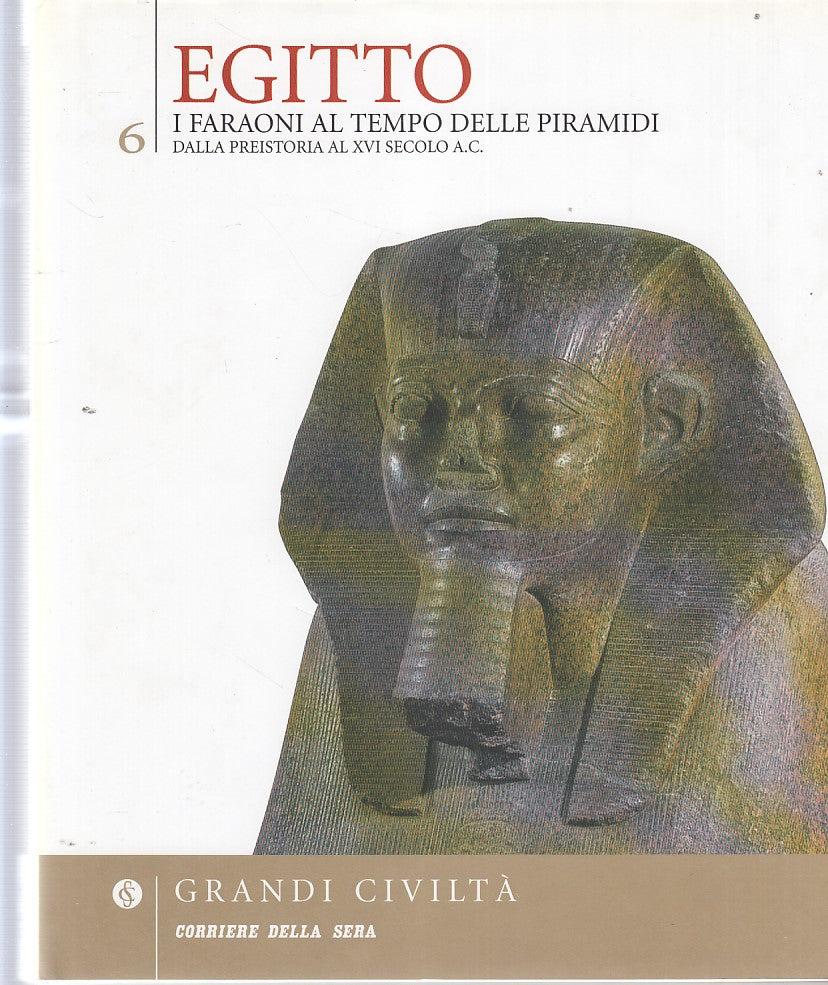 LT- GRANDI CIVILTA' N.6 EGITTO FARAONI PIRAMIDI-- CORRIERE--- 2005- CS- YDS523