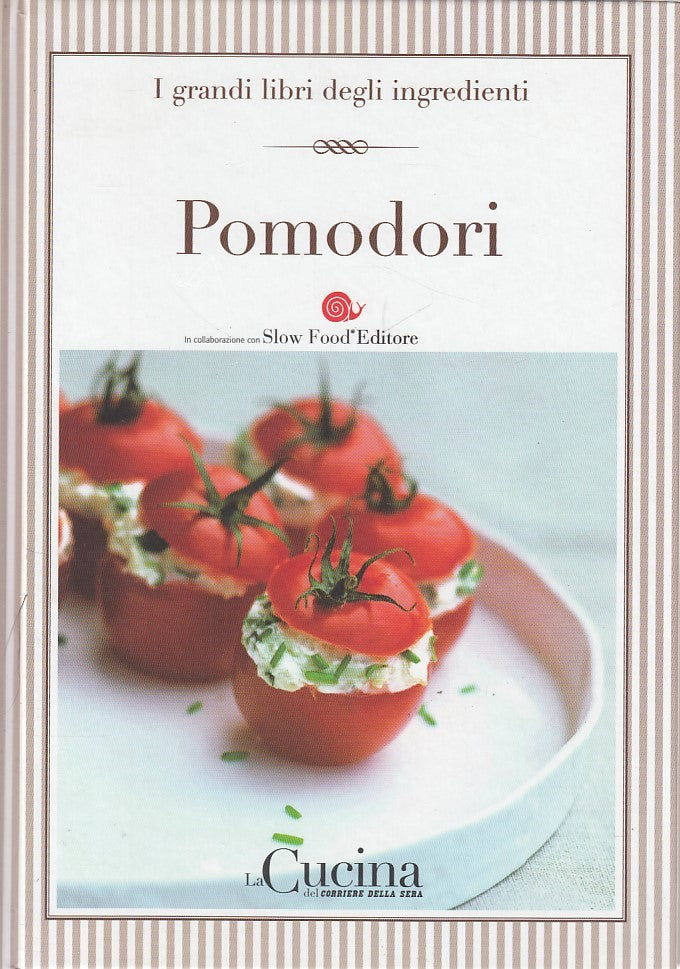 LK- GRANDI LIBRI INGREDIENTI N.10 POMODORI -- CORRIERE --- 2005 - C - XFS