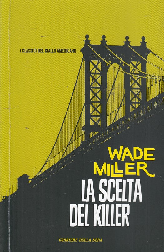 LG- LA SCELTA DEL KILLER- MILLER- CORRIERE- GIALLO AMERICANO-- 2017- B- ZDS274