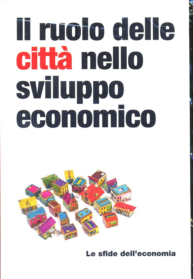 LE SFIDE DELL'ECONOMIA N.37 IL RUOLO DELLE CITTA' - RBA - C - XFS