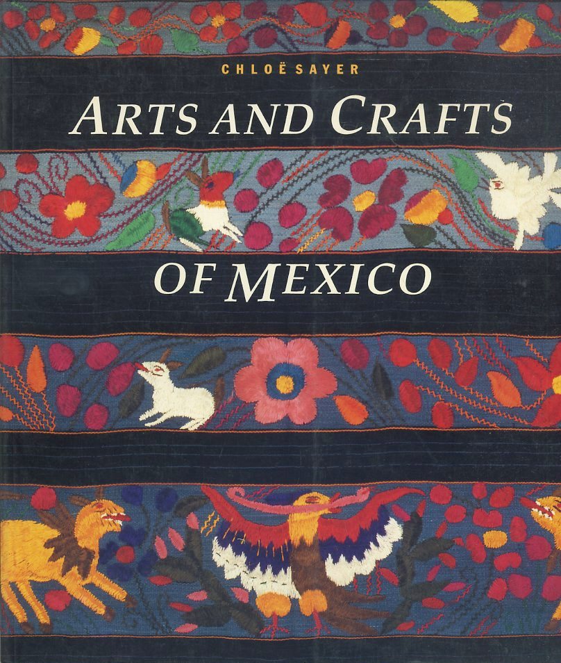 LT- ARTS AND CRAFTS OF MEXICO - CHLOE' SAYER - THAMES HUDSON --- 1990- B- YFS637