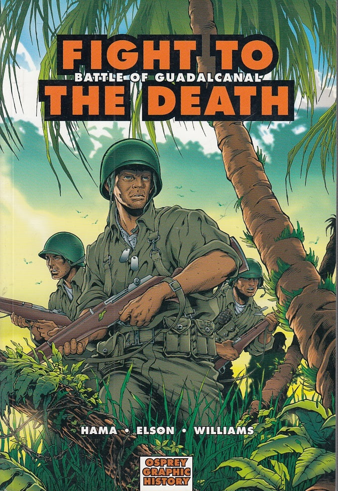 FZ- OSPREY GRAPHIC NOVEL 7 FIGHT TO THE DEATH BATTLE QUADALCANAL---2006-B-YFS231