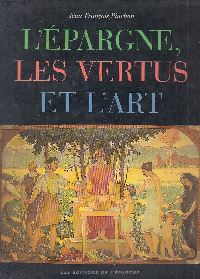 LT- L'EPARGNE, LES VERTUS ET L'ART - PINCHIN - PARIS --- 1995 - CS - YFS732