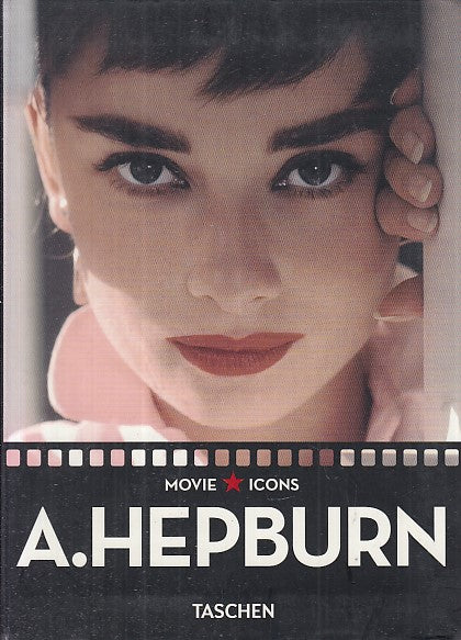 LT- A. HEPBURN MOVIE ICONS - FEENEY - TASCHEN --- 2006 - B - YDS481