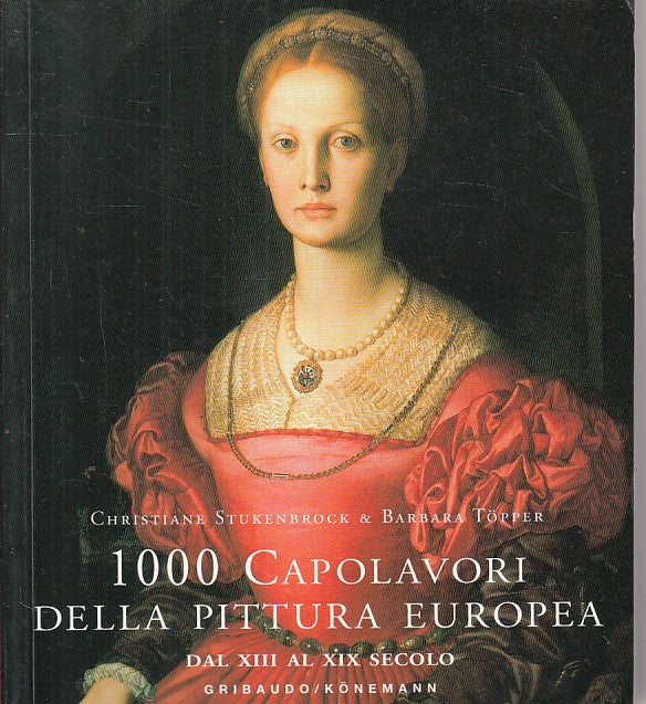LT- 1000 CAPOLAVORI PITTURA EUROPEA XIII/XIX SECOLO-- GRIBAUDO--- 2005- B - YFS5