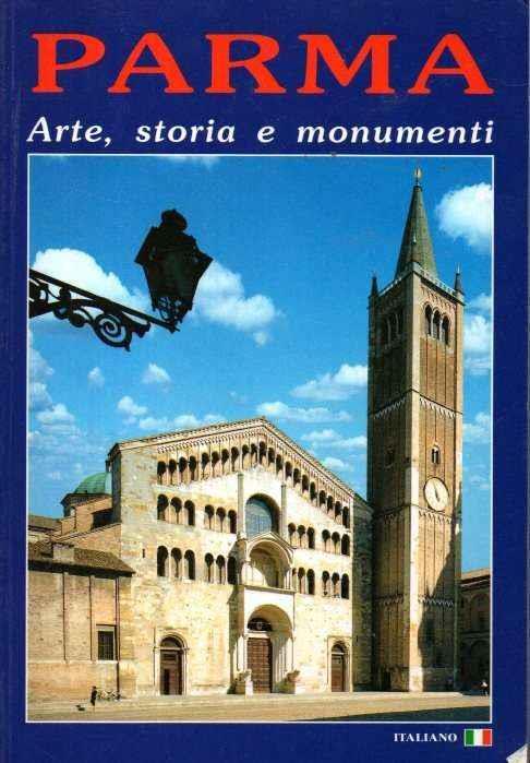 LV- PARMA ARTE STORIA E MONUMENTI GUIDA -- EDIZIONI OGB --- 2022 - B - WPR